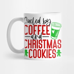 Fueled by Coffee and Christmas cookies Mug